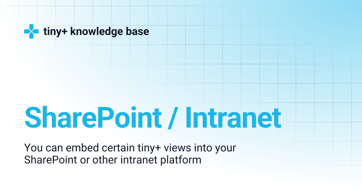 SharePoint / Intranet | tiny+ knowledge base